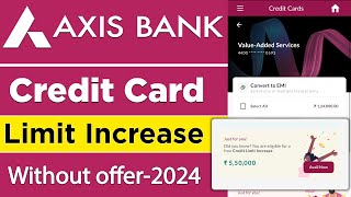 Axis bank credit card limit increase | axis bank credit card limit kaise badhaye / increase
