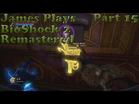 Let's Play BioShock 2 Remastered - Part 15 | Destroying the Signal Relays