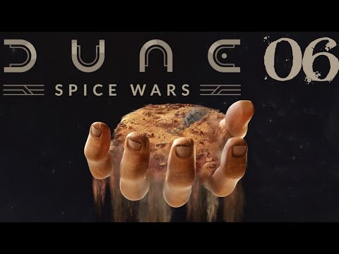 SB Plays Dune: Spice Wars 06 - Wait, I Meant THIS Desert Is Our Home