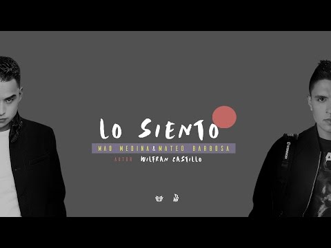 Lo Siento - Mao Medina y Mateo Barbosa