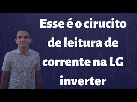 Vídeo: Circuito de leitura de corrente na LG Inverter — 3 pontos