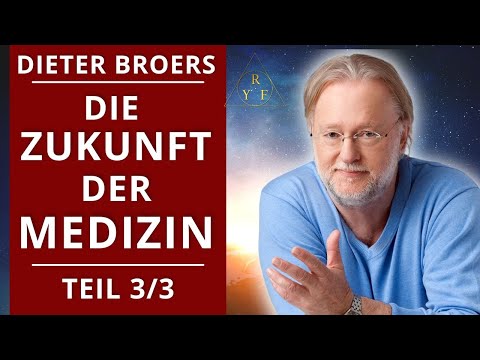 SO HEILEN WIR IN ZUKUNFT! * SELBSTERKENNTNIS * FREQUENZMEDIZIN | mit DIETER BROERS (Teil 3/3)