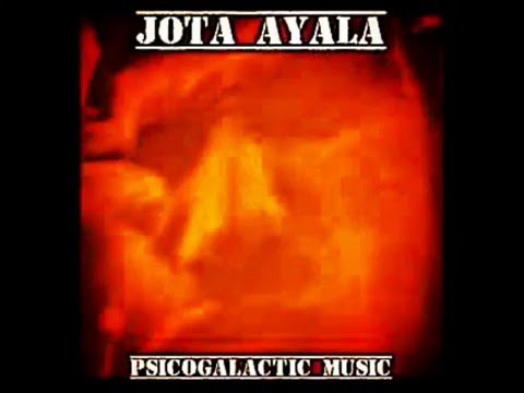 JOTA AYALA - PSICOGALACTIC MUSIC (2015) (ALBUM COMPLETO)