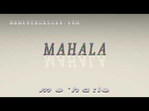mahala - pronunciation