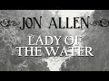 Jon Allen - Lady of the Water (Official Audio) 