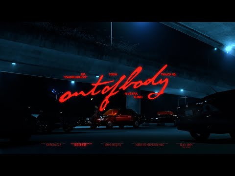 TGSN - Out Of Body (feat. VSTRA & tlinh)