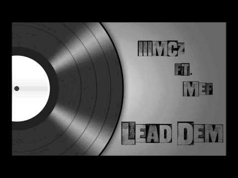IIIMCz ft. Mef - Lead Dem
