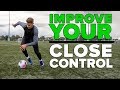 MASTER THE CLOSE CONTROL | Improve your football skills