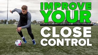 MASTER THE CLOSE CONTROL  Improve your football sk