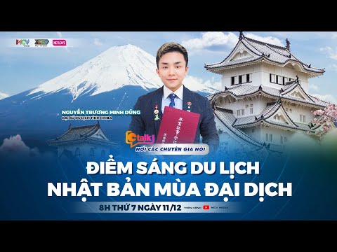 Ctalk #47 IĐại sứ du lịch Nguyễn Trương Minh Dũng giới thiệu ĐIỂM SÁNG DU LỊCH trong mùa dịch ở Nhật
