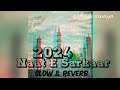 Naate Sarkar Ki Parta Hoon Main Slow And Reverb Rao Brothers Beautiful Naat 2024