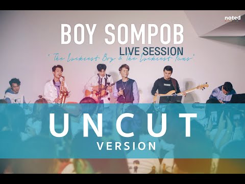 BOY SOMPOB The Luckiest Boy And The Luckiest Fans Live Session [UNCUT VERSION]