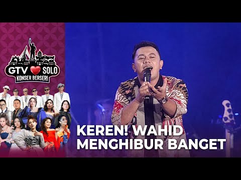Wahid Darjo - Ninggal Tatu | GTV LOVE SOLO KONSER BERSERI