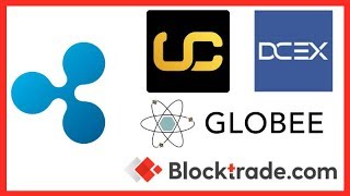 Unocoin & DCEX Exchange add XRP Base Currency - GloBee Accepts XRP  - BlockTrade.com New Exchange