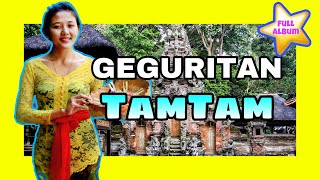 Download lagu GEGURITAN TAMTAM | Full Album mp3