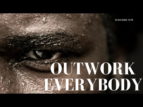 OUTWORK EVERYBODY - Powerful Motivational Speech