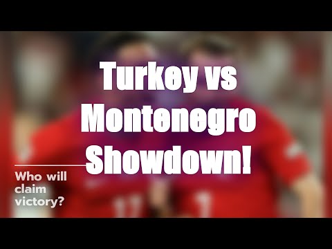 ⚽ Turkey vs Montenegro: Who Will Win? 🔥