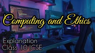 COMPUTING AND ETHICS📊🤔 || CLASS 9 ||ICSE