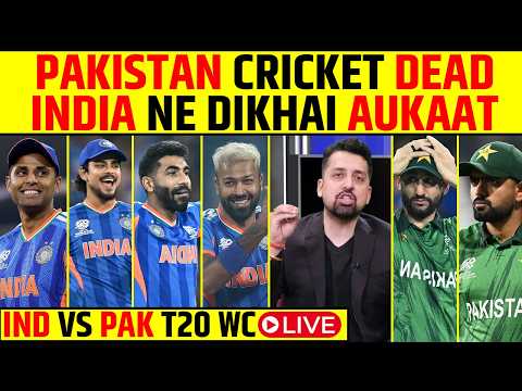🔴INDIA VS PAKISTAN T20 WC LIVE: PAKISTAN CRICKET DEAD, INDIA NE DIKHAI AUKAAT #indvspak #t20wc