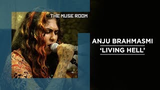 Living Hell (Morcheeba cover) - Anju Brahmasmi - The Muse Room