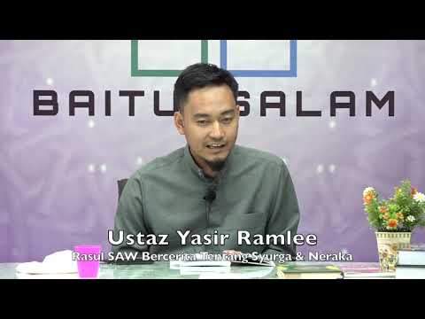20190809 Ustaz Yasir Ramlee : Syarah Kitab Rasul Bercerita Tentang Syurga & Neraka