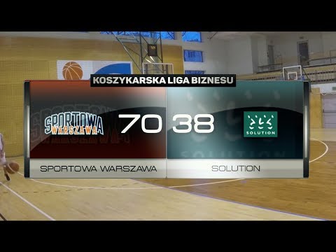Sportowa Warszawa vs Solution - V kolejka - Warszawa - Koszykarska Liga Biznesu