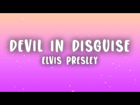 Elvis Presley - (You're The) Devil in Disguise (Lyrics)