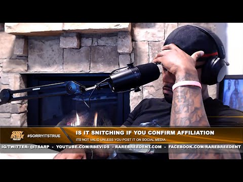 IS IT SNITCHING IF YOU CONFIRM GANG AFFILIATION