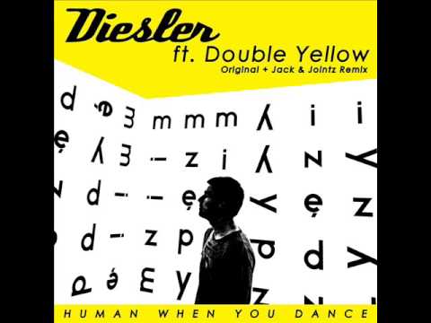 Diesler ft. Double Yellow - Human When You Dance