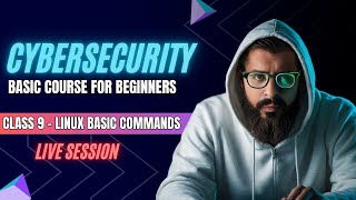 Live Class 9 Linux Basic Commands | Cybersecurity Basic Course For Beginners