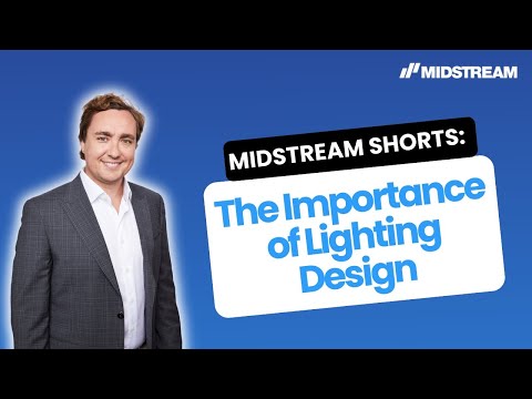 Midstream Shorts: The Importance of Lighting Design
