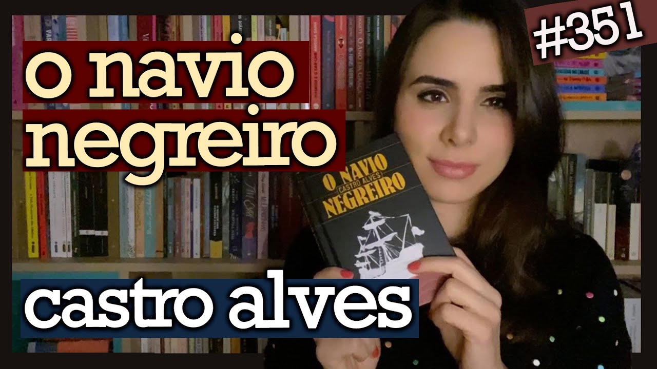 O NAVIO NEGREIRO, DE CASTRO ALVES (#351)