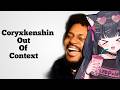 Reacting To MORE UNHINGED Coryxkenshin Out Of Context Clips