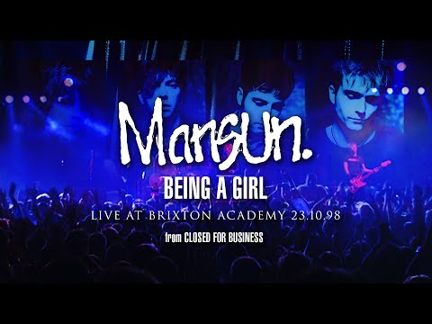 BEING A GIRL (Brixton Academy 23/10/98).  From Mansun's 'Closed for Business' 25 disc box set.