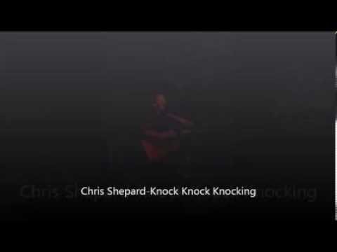 Chris Shepard-Knock Knock Knocking