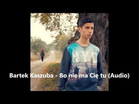 Bartek Kaszuba - Bo nie ma Cię tu (Audio)