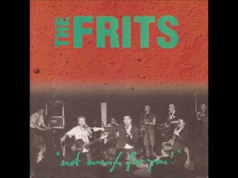 The Frits - It's Not Enough For Me