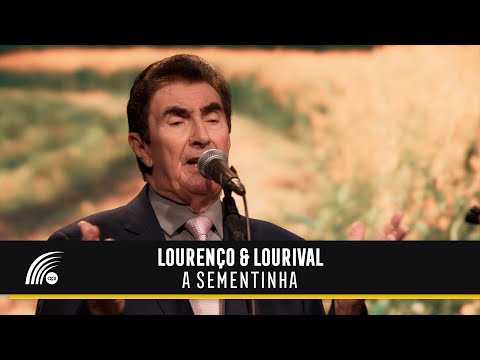 Lourenço & Lourival - A Sementinha (Clipe Oficial)