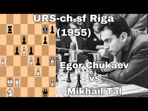 Egor Chukaev vs Mikhail Tal. URS-ch sf Riga (1955).