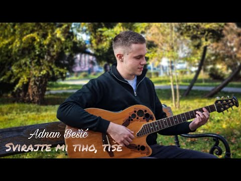 ADNAN BEŠIĆ - "SVIRAJTE MI TIHO TIŠE" ( COVER )