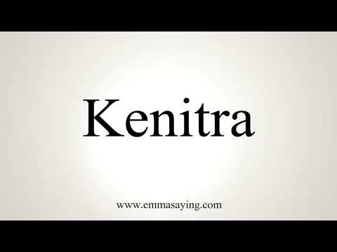 How To Pronounce Kenitra
