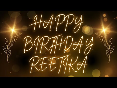Happy Birthday Reetika 🎉 | A Special Wish Just for You! | Let's Celebrate! 🎂