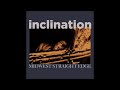 | Inclination - Midwest straight edge |