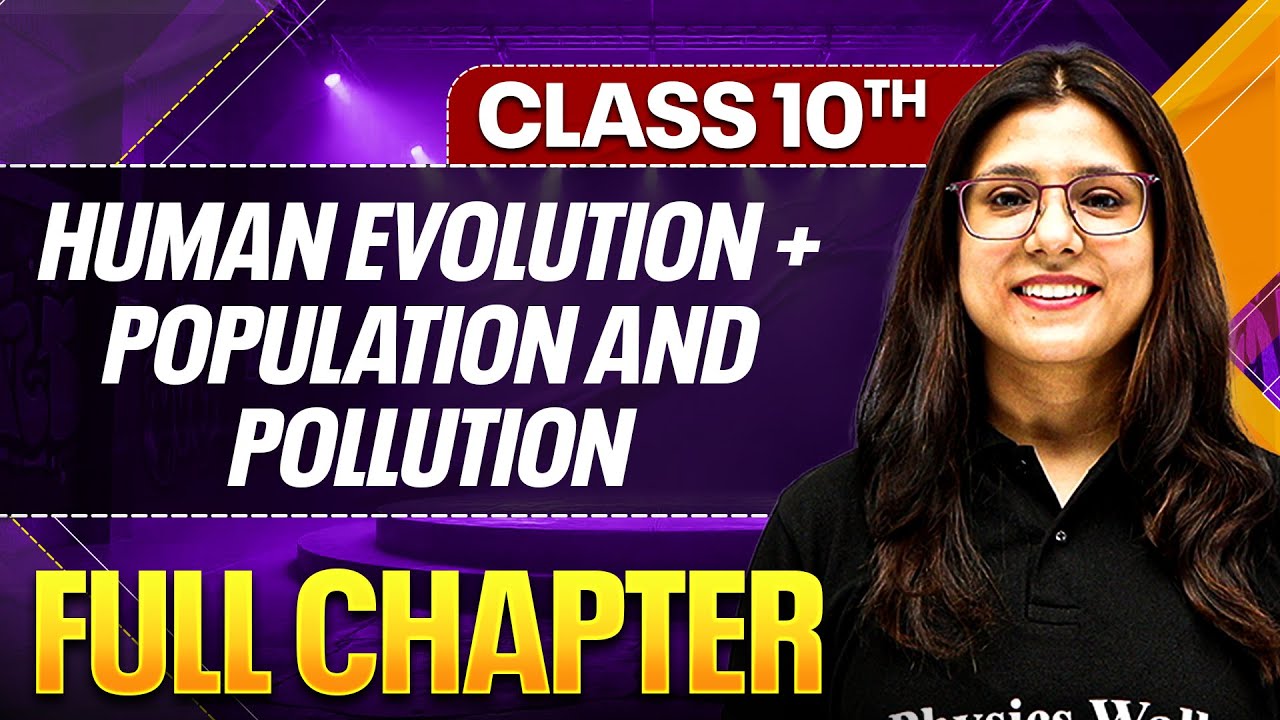 HUMAN EVOLUTION + POLLUTION AND POPULATION One Shot ( Theory + PYQs ) Class 10 ICSE Board