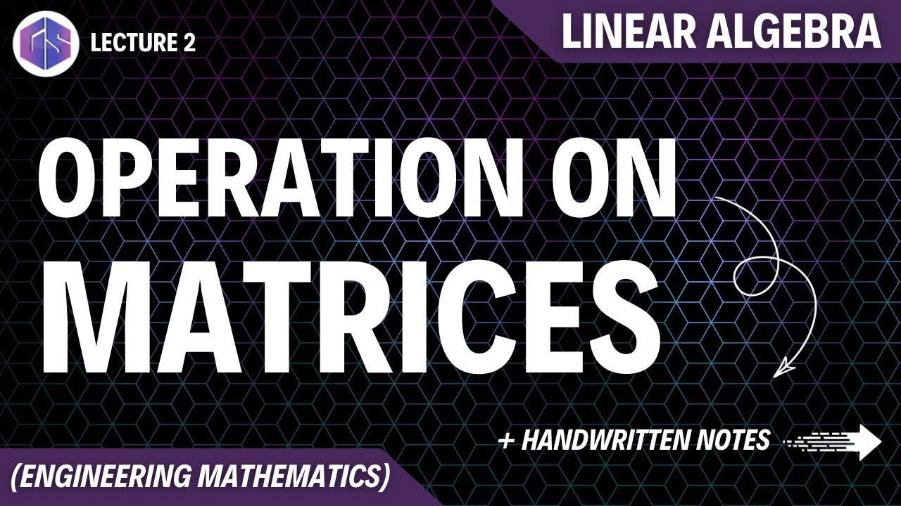 Operation on Matrices