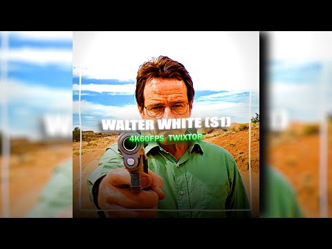 WALTER WHITE | BREAKING BAD S1 | 4K60FPS TWIXTOR | FREE CLIPS