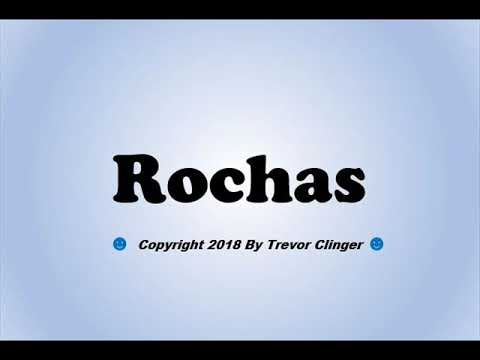 How To Pronounce Rochas