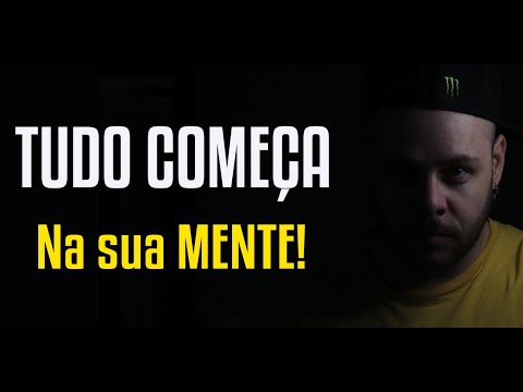 O COMEÇO DE TUDO ESTÁ NA SUA MENTE – Motivação Vídeo Motivacional