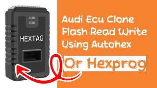 Audi Ecu Clone Flash Read Write Using Autohex Or Hexprog