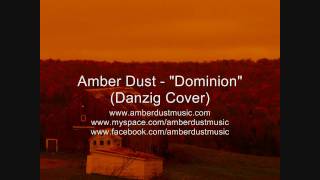 Amber Dust - &quot;Dominion&quot;(Danzig Cover)